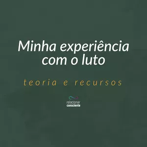 Luto: Como viver depois de Perder.